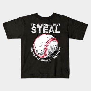 Thou Shall Not Steal Unless You Can Beat The Throw Baseball Kids T-Shirt